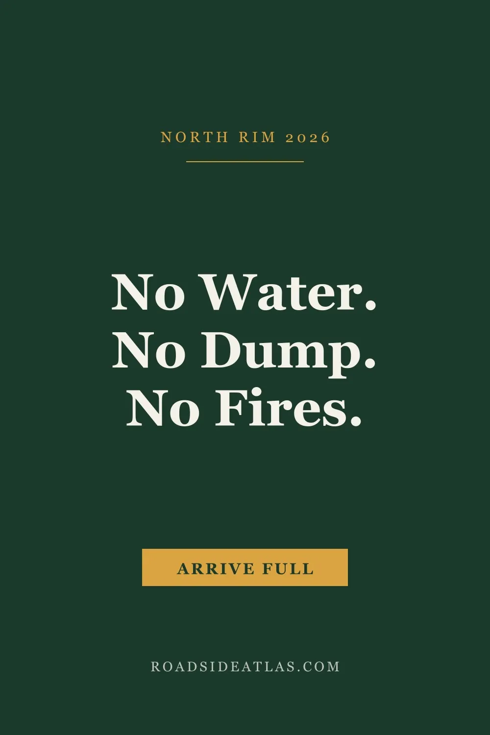 North Rim 2026: no water, no dump station, no campfires