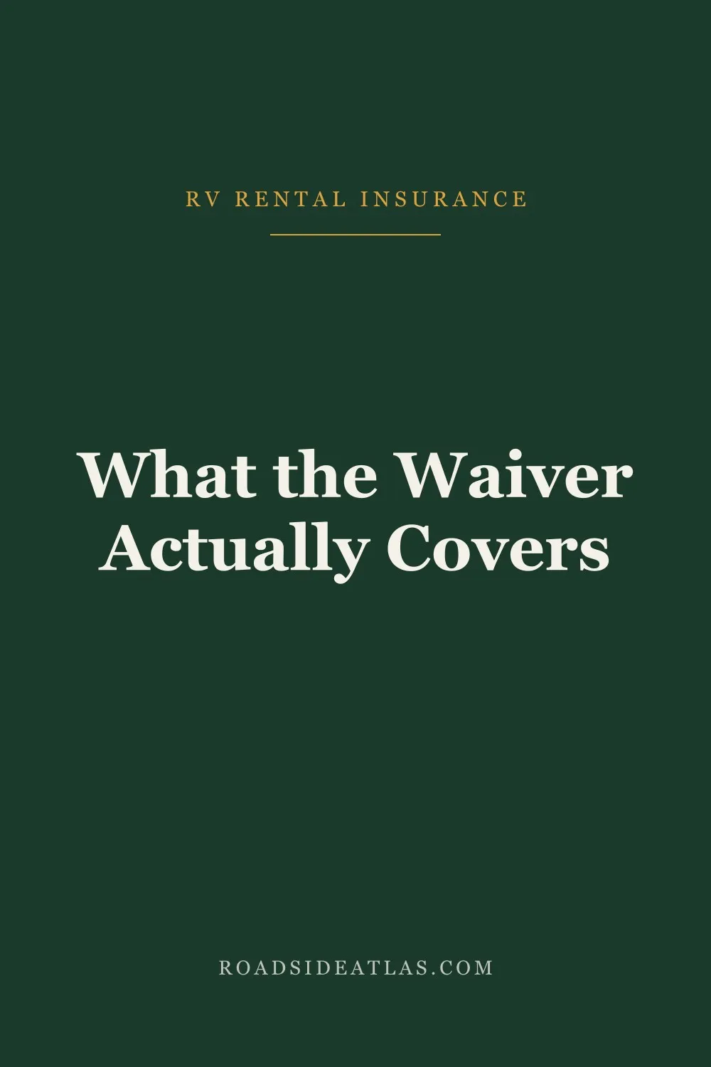 RV Rental Insurance: What the Waiver Actually Covers