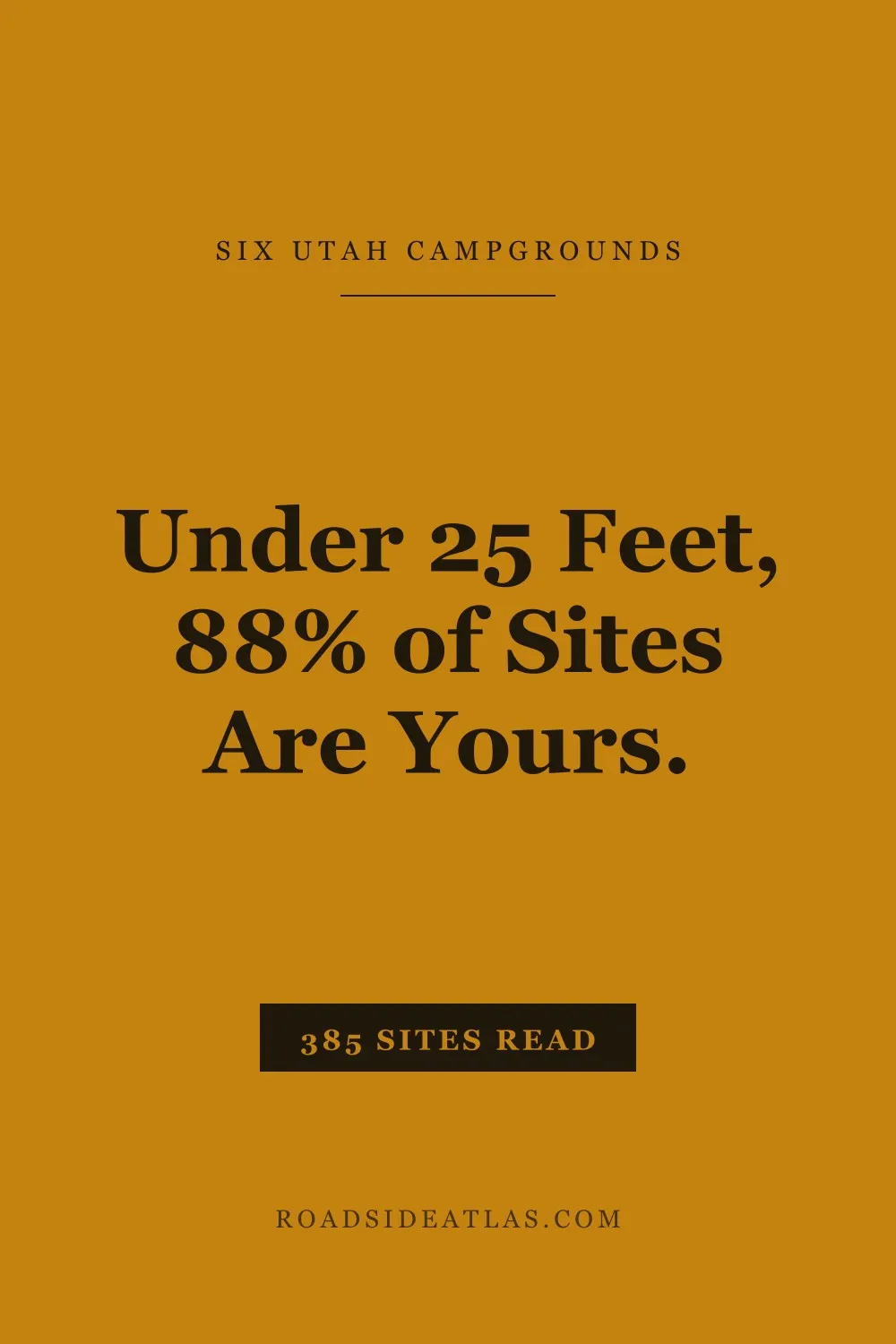 Under 25 feet, 88% of sites are yours