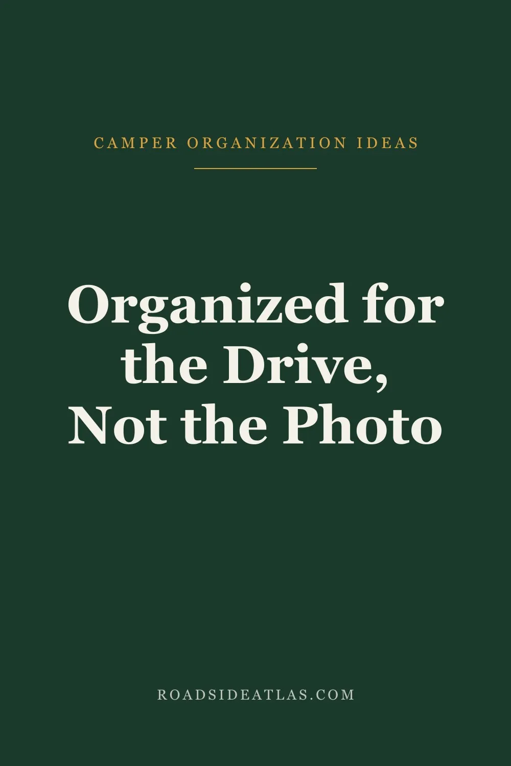 Camper organization ideas that survive the drive