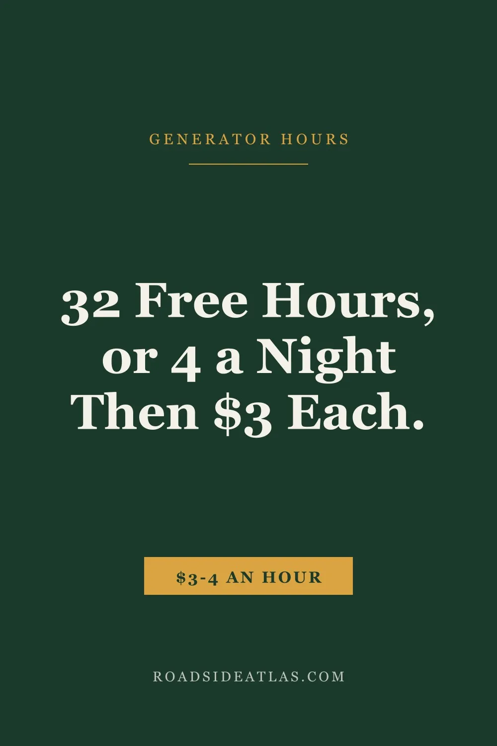 Dark green typographic graphic reading: 32 free generator hours, or 4 a night then $3 each