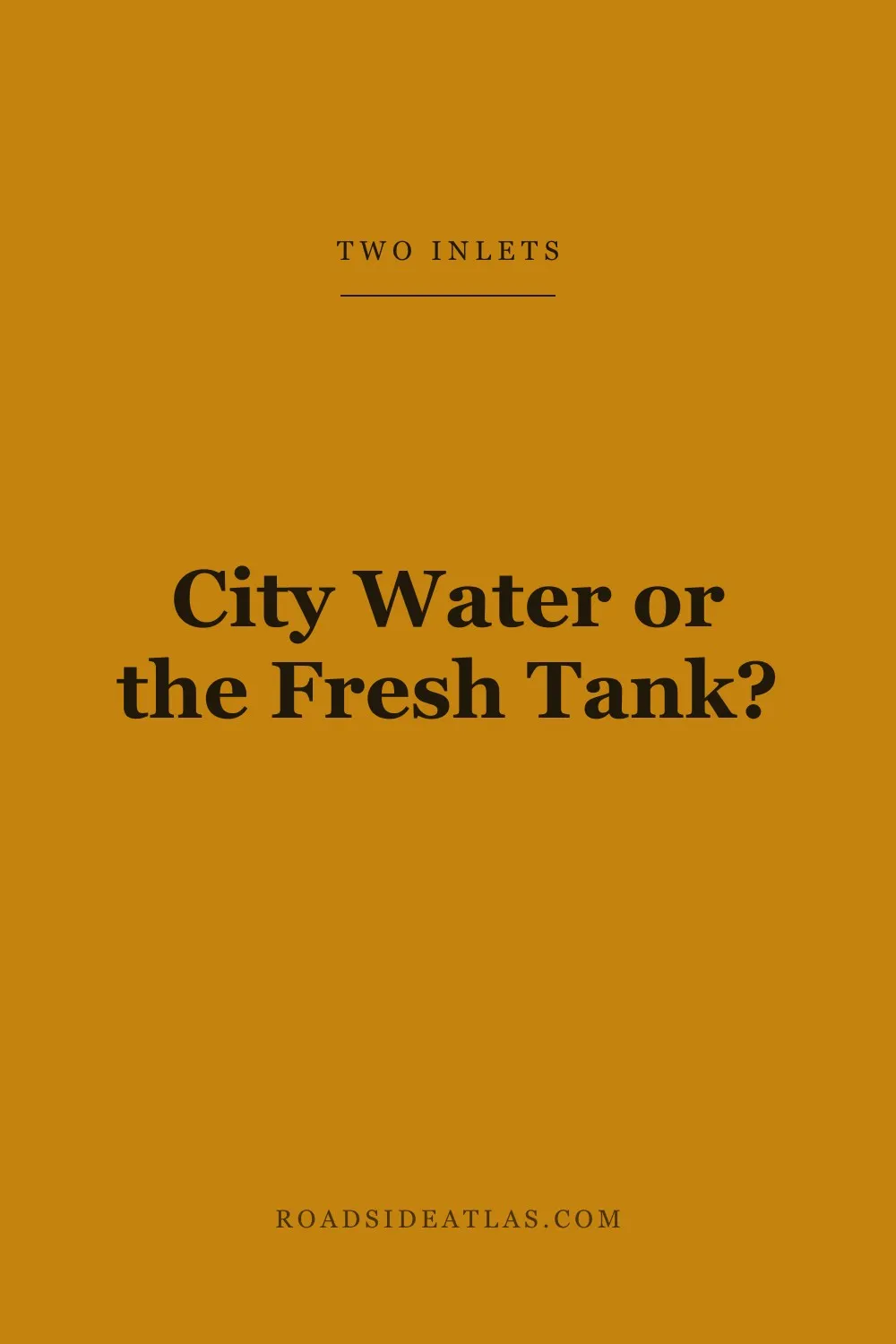 City water or the fresh tank?